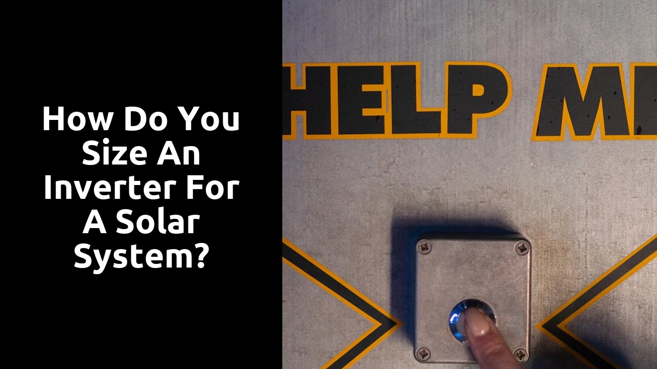 How do you size an inverter for a solar system?