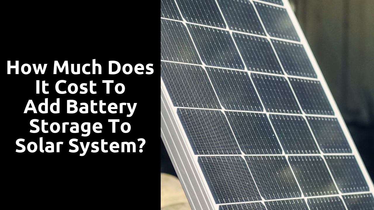 How much does it cost to add battery storage to solar system?