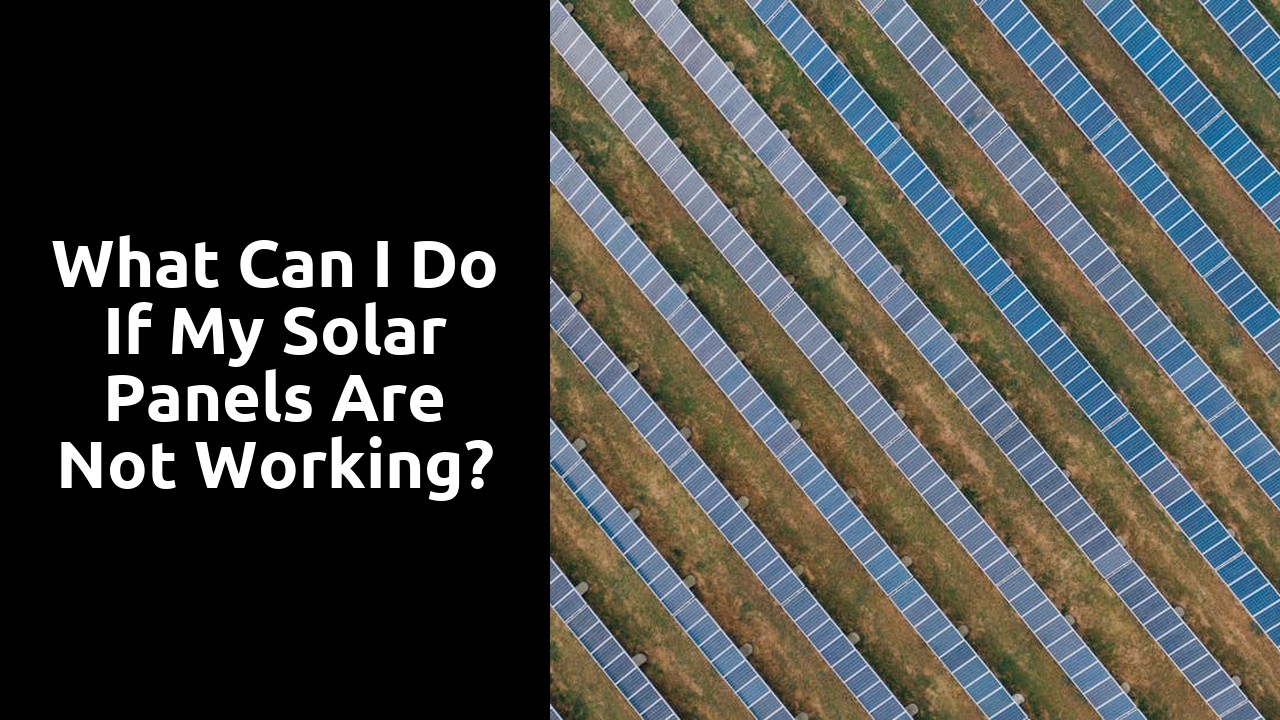 What can I do if my solar panels are not working?