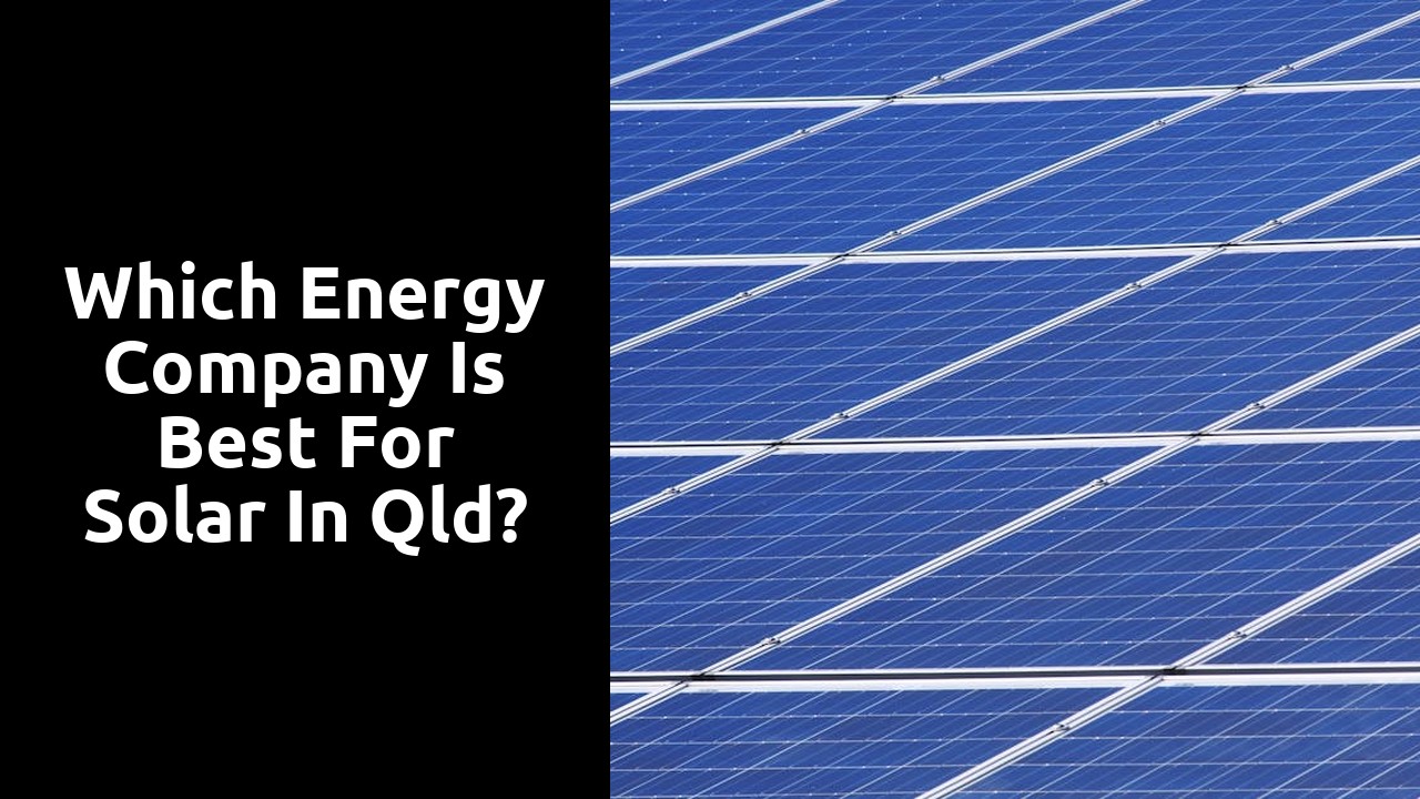 Which energy company is best for solar in Qld?